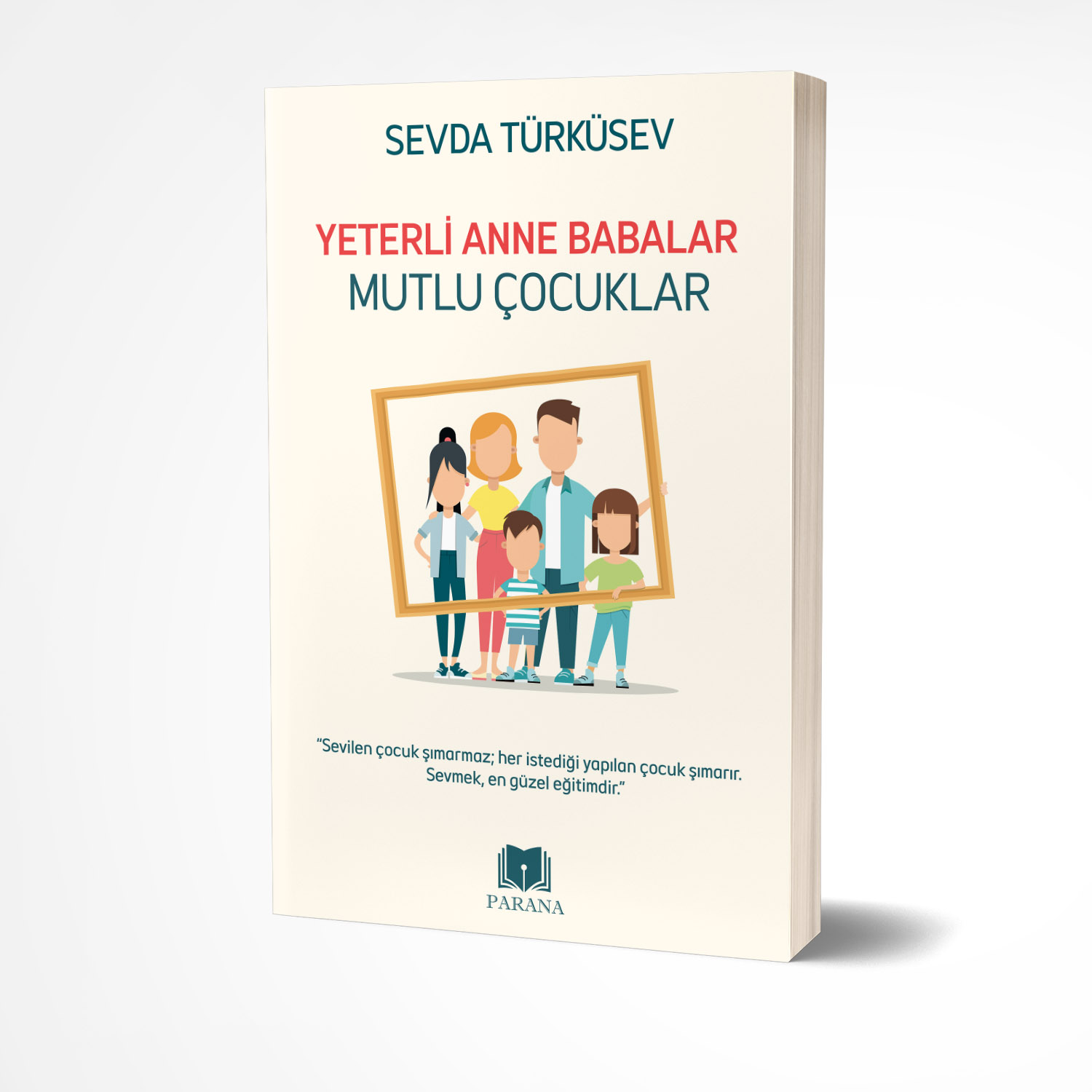 Yeterli Anne Babalar Mutlu Çocuklar